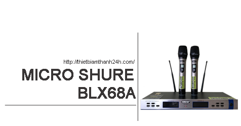 Micro không dây Shure BLX68A