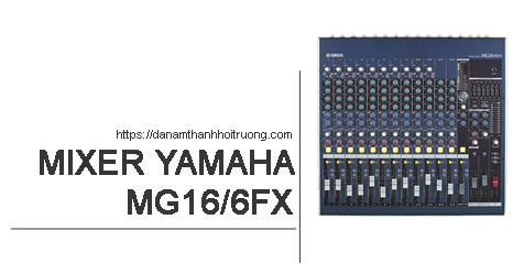 Bàn Mixer Yamaha MG16/6FX