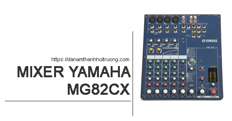 Bàn Mixer Yamaha MG82CX