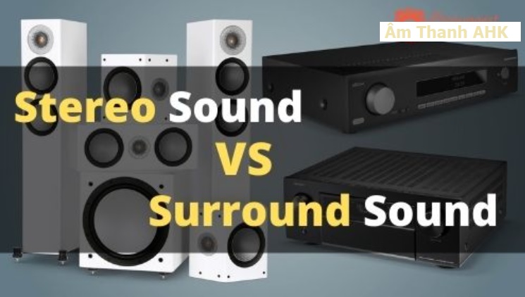 Sự khác biệt về Stereo và surround
