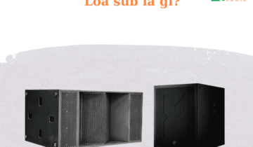 Loa sub là gì? Hướng dẫn lắp đặt loa sub đơn giản nhất