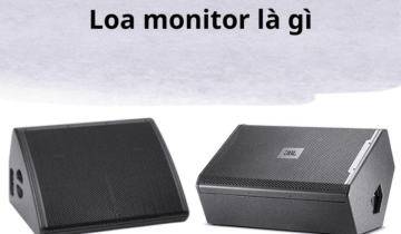 Loa Monitor là gì? Chức năng và các loại loa monitor phổ biến hiện nay