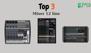 Những mẫu mixer 12 line chất lượng nhất hiện nay